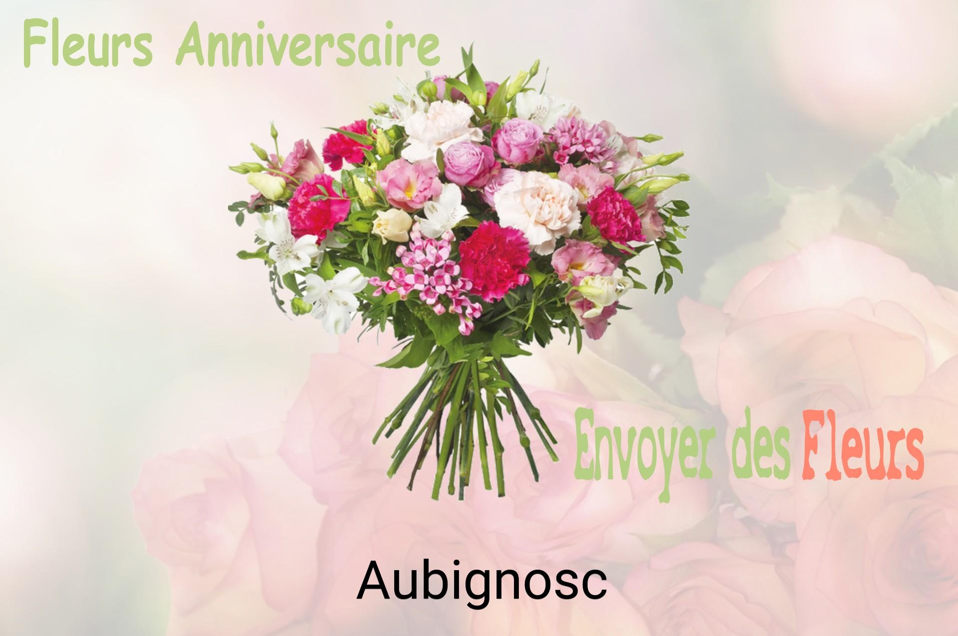 Bouquet de fleurs d’anniversaire livré à Aubignosc